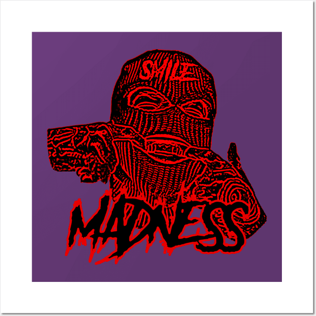 madness Wall Art by almirahman